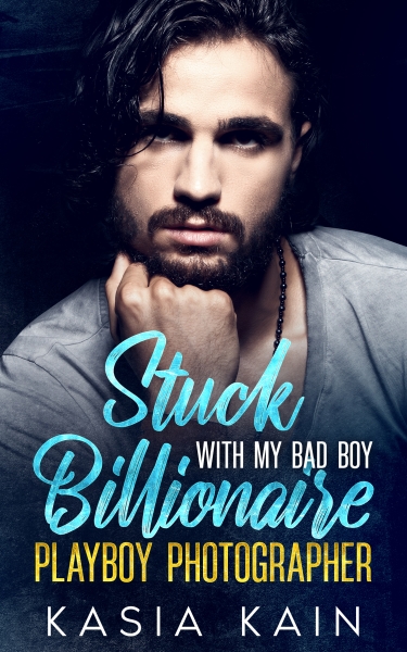 Stuck with My Bad Boy Billionaire Playboy Photographer