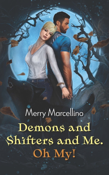 Demons and Shifters and Me. Oh My!