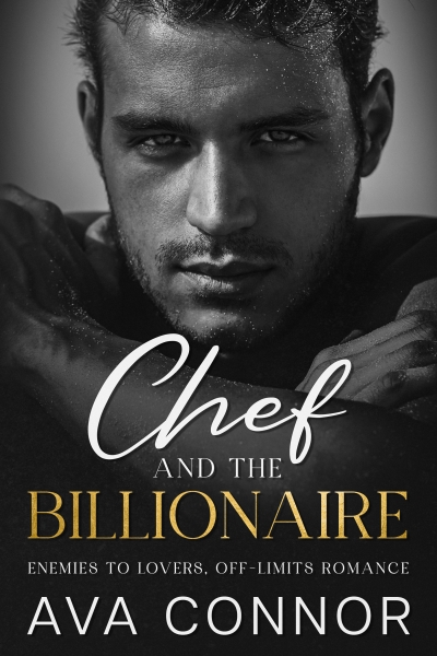 Chef and the Billionaire: An Enemies to Lovers Off Limits Romance